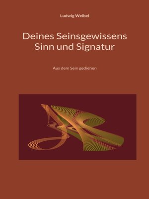 cover image of Deines Seinsgewissens Sinn und Signatur